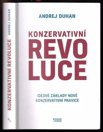 Konzervativní revoluce : ideové základy nové konzervativní pravice (Andrej Duhan, 2022)