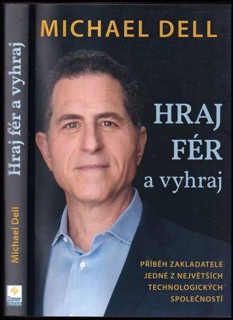 Hraj fér a vyhraj : příběh zakladatele jedné z největších technologických společností (Michael Dell, 2022)