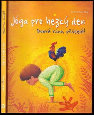 Jóga pro hezký den : dobré ráno přátelé! : vstávání může být legrace (Lorena Valentina Pajalunga, 2018)