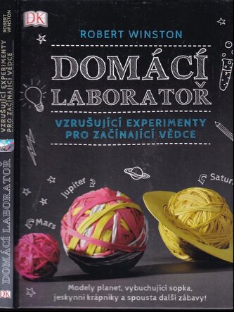 Domácí laboratoř : vzrušující experimenty pro začínající vědce (Winston Robert, 2018)