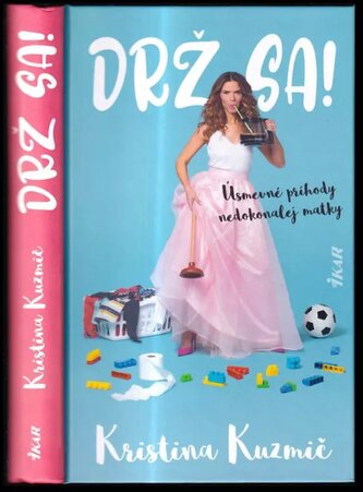 Drž sa! : úsmevné príhody nedokonalej matky (Kristina Kuzmič, 2021)