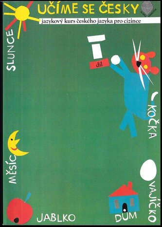 Učíme se česky : jazykový kurs českého jazyka pro cizince - 1. díl (Marie Hanzová, 2012)