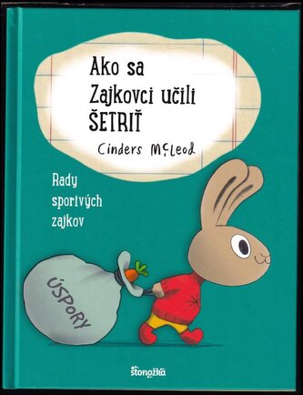 Ako sa Zajkovci učili šetriť (Cinders McLeod, 2022) Ako sa Zajkovci učili šetriť (Cinders McLeod, 2022)