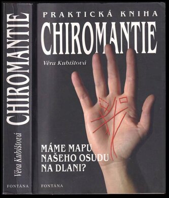 Praktická kniha chiromantie : svědectví našich dlaní a rukou : [máme mapu našeho osudu na dlani?] (Věra Kubištová, 2004)