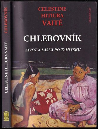 Chlebovník : (život a láska po tahitsku) (Célestine Hitiura Vaite, 2018)