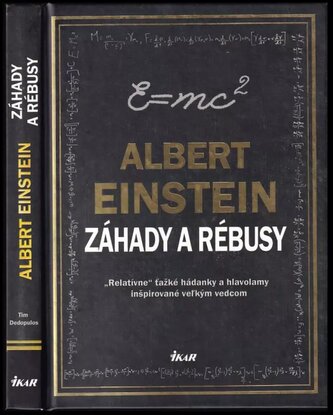 Albert Einstein : záhady a rébusy: "relatívne" ťažké hádanky a hlavolamy inšpirované veľkým vedcom (Albert Einstein, 2018)