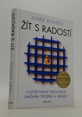 Žít s radostí - ilustrovaný průvodce uměním třídění a úklidu