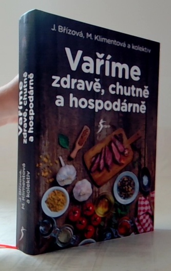 Vaříme zdravě, chutně a hospodárně Vaříme zdravě, chutně a hospodárně
