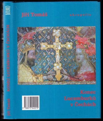 Konec Lucemburků v Čechách (Jiří Tomáš, 2018)