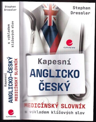 Kapesní anglicko-český medicínský slovník : s výkladem klíčových slov (Stephan Dressler, 2018)