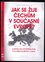 Jak se žije Čechům v současné Evropě? (Jaroslava Pospíšilová, 2018)