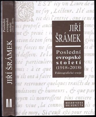 Poslední evropské století (1918-2018) : faktografické eseje (Jiří Šrámek, 2021)