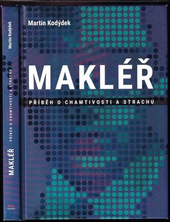 Makléř : příběh o chamtivosti a strachu (Martin Kodýdek, 2018)