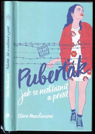 Puberťák : jak se nezbláznit a přežít (Klára Mandausová, 2018) Puberťák : jak se nezbláznit a přežít (Klára Mandausová, 2018)