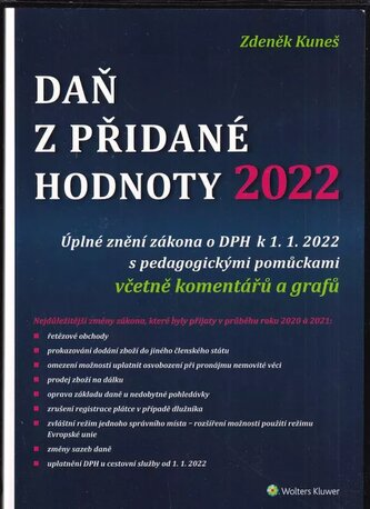 Daň z přidané hodnoty 2022 : úplné znění zákona o DPH k 1.1.2022 s pedagogickými pomůckami včetně komentářů a grafů (, 2022)