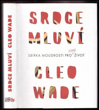 Srdce mluví : sbírka moudrostí pro lepší život (Cleo Wade, 2018)