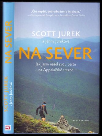 Na sever : jak jsem našel svou cestu na Appalačské stezce (Scott Jurek, 2019)