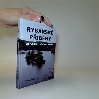 Rybářské příběhy od rybníků, přehrad a moří