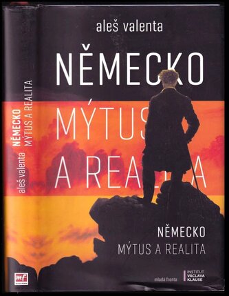 Německo - mýtus a realita : politika v SRN 1998-2017 (Aleš Valenta, 2018)