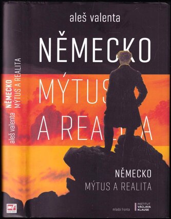 Německo - mýtus a realita : politika v SRN 1998-2017 (Aleš Valenta, 2018)