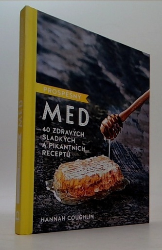 Prospěšný med - 40 zdravých, sladkých a pikantních receptů