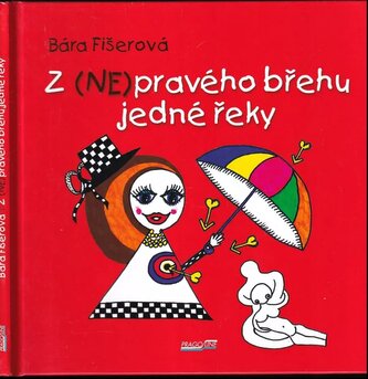 Z (ne)pravého břehu jedné řeky (Bára Fišerová, 2018)