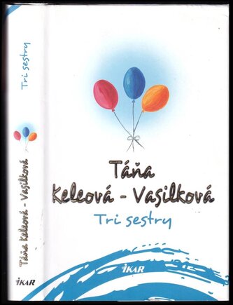 Tri sestry (Táňa Keleová-Vasilková, 2018)