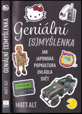 Geniální (s)myšlenka : jak japonská popkultura ovládla svět (Matt Alt, 2022)