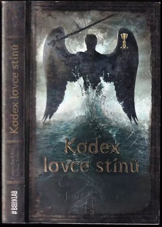 Kodex lovce stínů : soupis tradic a zákonů nefilim, vyvolených andělem Razielem (Cassandra Clare, 2018)