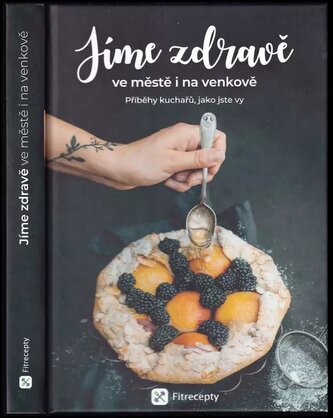 Jíme zdravě ve městě i na venkově (Barbora Hlubučková, 2018)