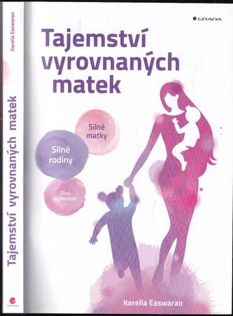 Tajemství vyrovnaných matek : silné matky, silné rodiny, silná společnost (Karella Easwaran, 2022)