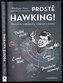 Prostě Hawking! - Geniální myšlenky vtipně a jasně