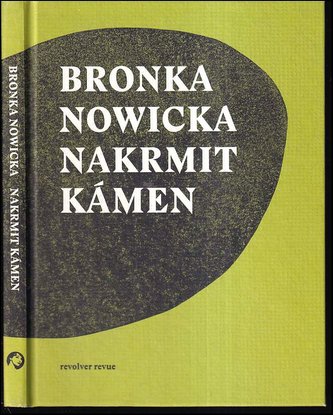 Nakrmit kámen (Bronka Nowicka, 2018)