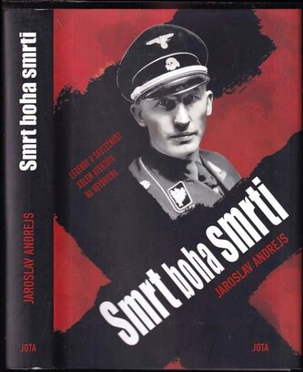 Smrt boha smrti : legendy a skutečnost kolem atentátu na Heydricha (Jaroslav Andrejs, 2022)