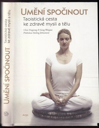 Umění spočinout : taoistická cesta ke zdravé mysli a tělu (Yingning Chen, 2018)
