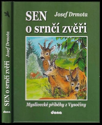 Sen o srnčí zvěři (Josef Drmota, 2018)