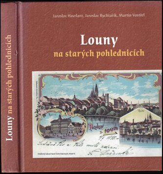 Louny : na starých pohlednicích (Jaroslav Rychtařík, 2018)