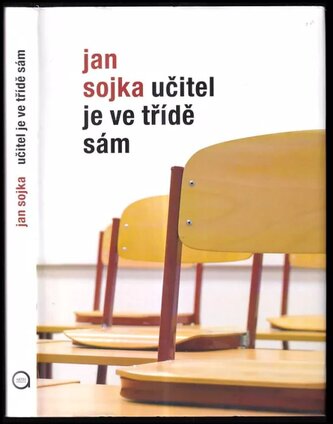 Učitel je ve třídě sám (Jan Sojka, 2018)