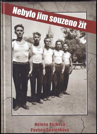 Nebylo jim souzeno žít (Helena Rezková, 2018)