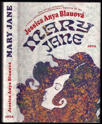 Mary Jane : sex, drogy, rokenrol a jedna zakřiknutá knihomolka v 70. letech v Americe (Jessica Anya Blau, 2022)