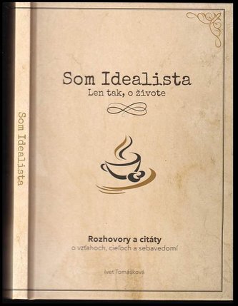Som Idealista. Len tak, o živote
