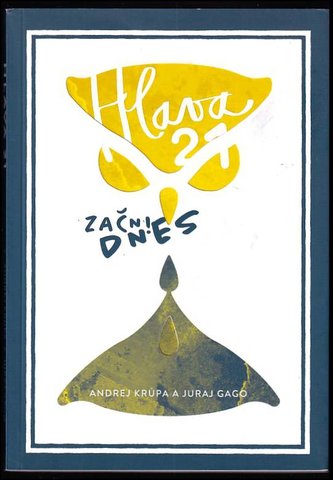 Hlava 21: Začni dnes! (Juraj Gago, 2018)