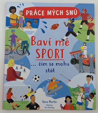 Baví mě sport : práce mých snů : ...čím se mohu stát (Steve Martin, 2022)