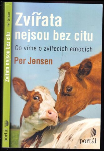 Zvířata nejsou bez citu : co víme o zvířecích emocích (Per Jensen, 2022)