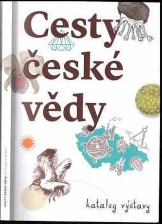 Cesty české vědy : katalog výstavy (Petr Hampl, 2022)