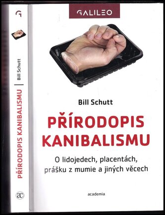 Přírodopis kanibalismu : o lidojedech, placentách, prášku z mumie a jiných věcech (Bill Schutt, 2018)