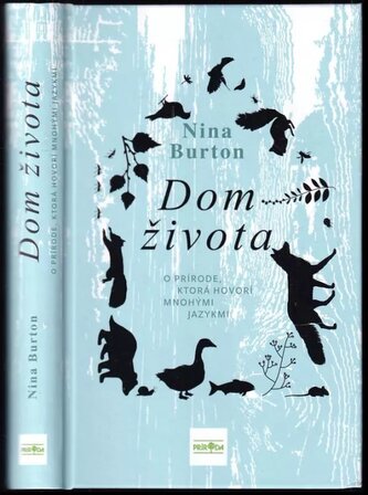 Dom života : o prírode, ktorá hovorí mnohými jazykmi (Nina Burton, 2022)