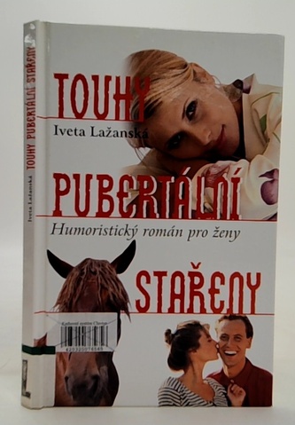 Touhy pubertální stařeny