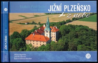 Jižní Plzeňsko z nebe : Southern Plzeň Region from heaven (Milan Paprčka, 2018)