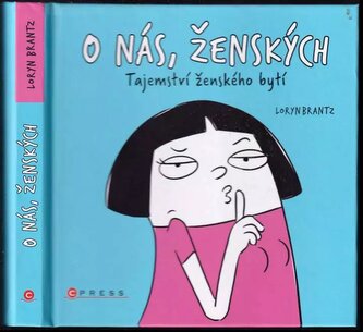 O nás, ženských : tajemství ženského bytí (Brantz Loryn, 2022)